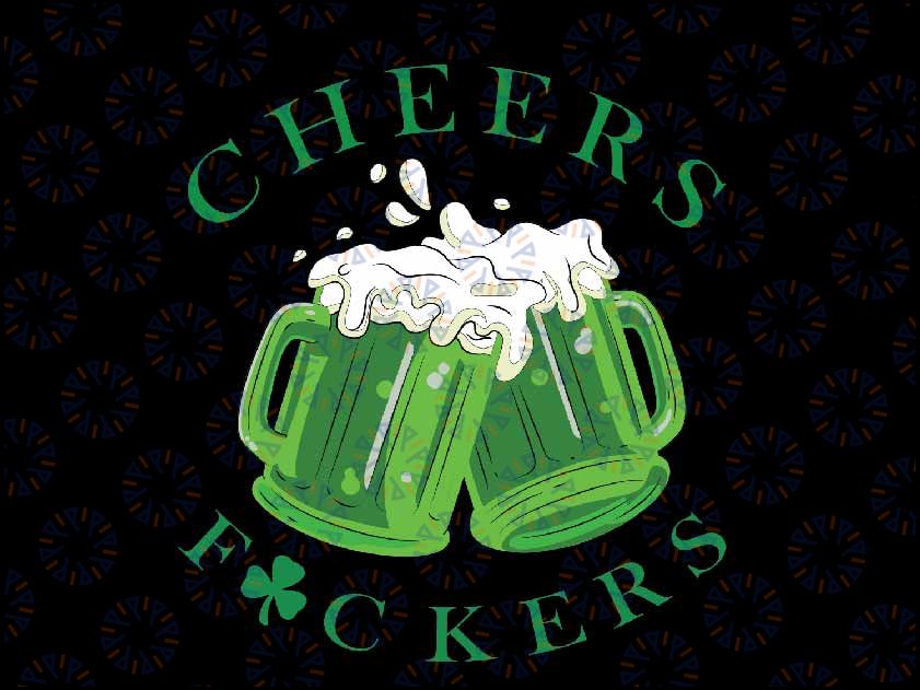 Cheers Fuckers St Patricks Day Beer Drinking Mugs Svg Png, St. Patrick's Day svg, Irish Gifts, Lucky Png, Shamrock Png, Ireland Shamrock