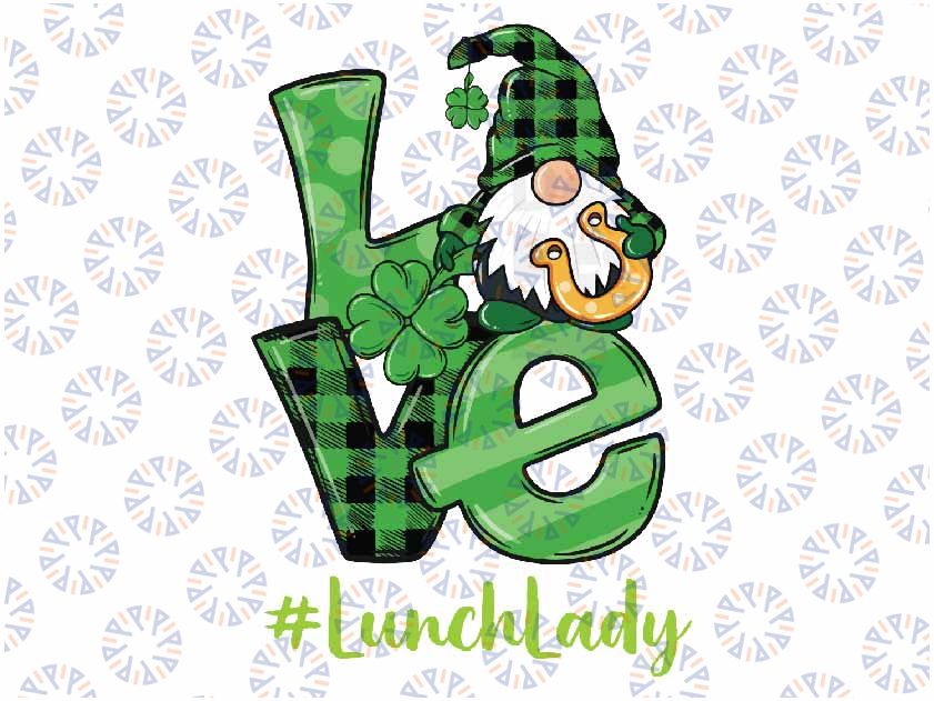 Irish LOVE Lunch Lady Gnome Funny St Patrick's Day Shamrock Png, Funny St Patrick's Day Lucky Shamrock Png, Digital Download