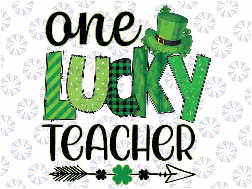 One Lucky Teacher Happy St Patricks Day Cute Green Shamrock Png, Saint Patricks Png, Lucky Patricks Day, Teacher Png, Instant Download