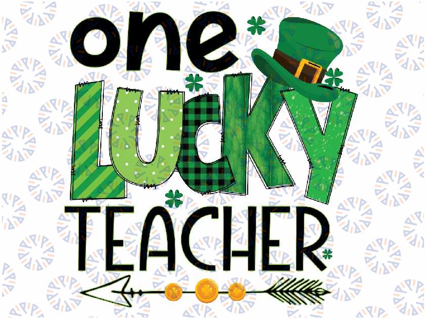 One Lucky Teacher Happy St Patricks Day Cute Green Shamrock Png, Saint Patricks Png, Lucky Patricks Day, Teacher Png, Instant Download