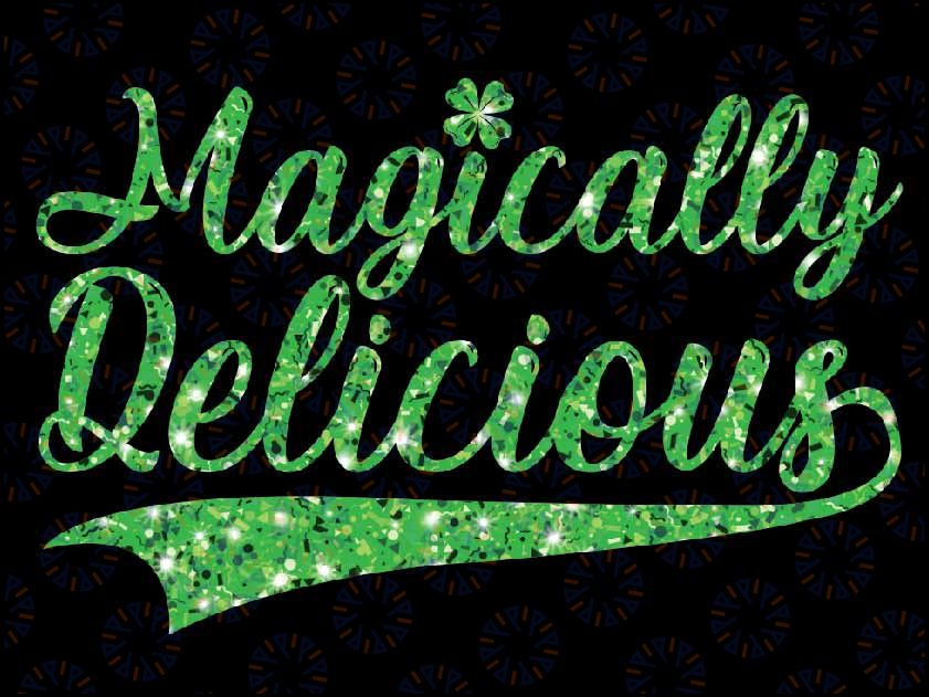 Magically Delicious Funny Irish St Patrick's Day Png, Lucky Charm Png, Gilter Text Png, St. Patrick's Day, Digital Download