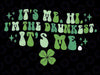 It's Me. Hi. I'm The Drunkest. It's Me. Groovy Patrick's Day Svg, It's Me. Groovy Patrick's Day Svg, Patrick's Day Png,Sublimation Download