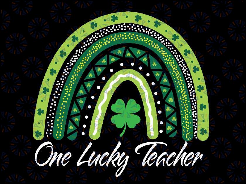 Happy St Patricks Day Cute One Lucky Teacher Rainbow Svg, St. Patrick's Day Rainbow Svg, Shamrock Educator, Digital Download