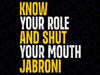 Know Your Role and Shut Your Mouth Jabroni Svg, Game Day Svg, Saying Funny Svg, Digital Download