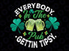 Everybody In The Pub Getting Tipsy St Patricks Day Shamrock Png, Everybody In The Pub 2023 Png, St patricks day Png, Digital Download