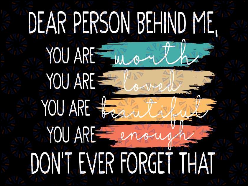 To The Person Behind Me You Are Amazing Beautiful And Enough Svg, Saying quote Funny Svg, Digital Download