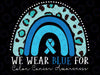 We Wear Blue Colorectal Colon Cancer Leopard Rainbow Png, Leopard Colon Cancer Awareness Png, We wear blue Png. Digital Download