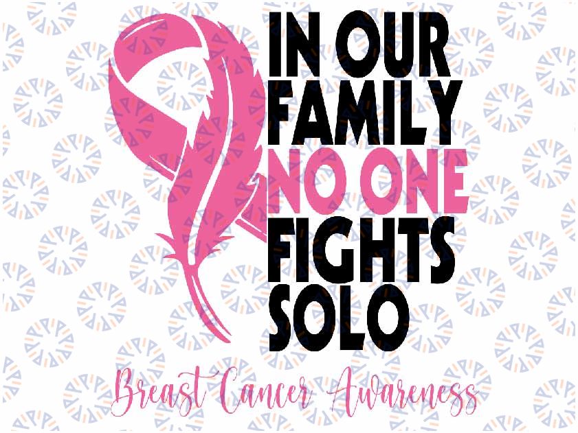 Breast Cancer Support Family Women Breast Cancer Svg, No One Fights Solo SVg, , Breast Cancer Awareness, Digital Instant Download