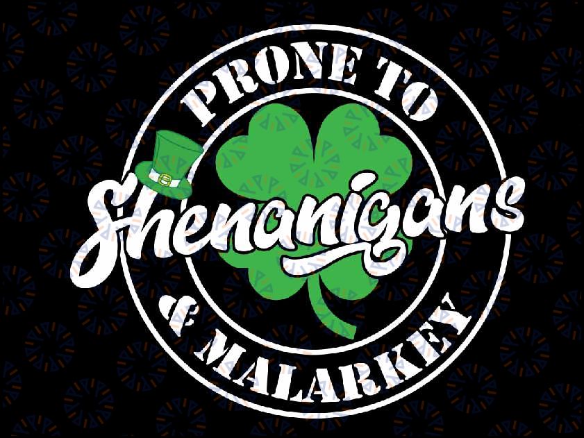 Prone To Shenanigans Malarkey Fun Clovers St Patrick's Day Svg, St Patricks Day Svg, Shamrock Svg, Digital Download