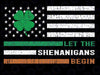 Let The Shenanigans Begin Irish American Flag St Patrick Day Svg, St Patrick's Day Flag Svg , Shamrock Flag Svg, Digital Download