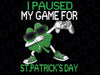 I Paused My Game For St Patricks Day Gamer Png, Dabbing Leprechaun Png, St Patricks Day Gamer Png, Digital Download