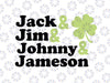 Jack Jim Johny Jameson The Four Fathers, St Patrick Day svg , Irish Holiday Anniversary svg, Irish St Patrick Gift png