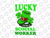 Lucky To Be A Social Worker svg St Patricks Day Irish Gift SVG png