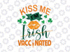 Kiss Me I'm Irish And Vaccinated, St. Patrick's Day, Shamrock, Funny St Patricks Day Quote, Social Distancing, Layered Svg Eps Png Dxf