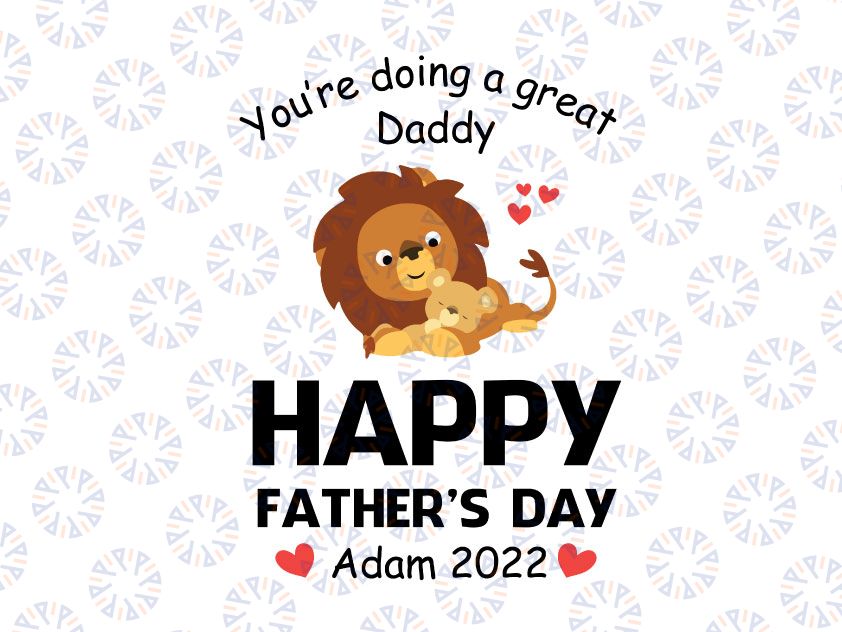 You're Doing A Great Job Daddy Happy Father's Day Adam 2020 svg, dxf,eps,png, Digital Download