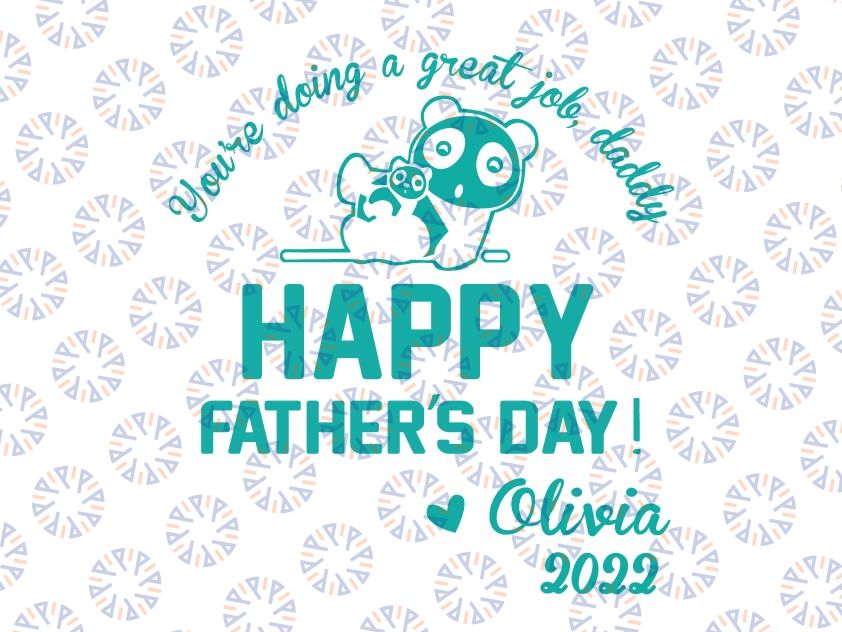 Personalized Name You're Doing A Great Job Daddy Happy Father's Day svg, dxf,eps,png, Digital Download