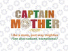 Captain Svg, Funny Mom Svg, Captain svg  svg, funny Mom quotes Svg, Funny Quotes Svg, Captain Mother Svg ,png, jpg,dxf,eps