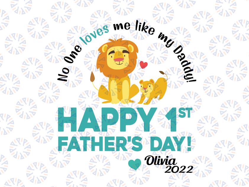 No One Loves Me Like My Daddy | Happy 1st Father's Day svg, dxf,eps,png, Digital Download