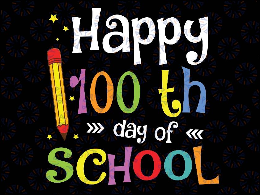 Happy 100th Day of School Kids Svg 100 Days of School Svg, Funny School, Techer Love, Digital Download