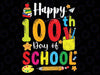 100th Day of School Teachers Students Happy 100 Days Svg, Techer Love, Digital Download