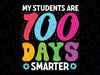 My Students Are 100 Days Smarter 100th Day Of School Teacher Svg, Student Smarter Svg, Digital Download