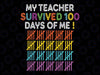 100 Days of School 100th Day of School Svg, My Teacher Survived 100 Days Of Me Svg,  Digital Download