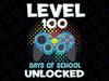 100th Days of School Png, Level 100 Days of School Unlock Png, School Gamer Funny,  Digital Download