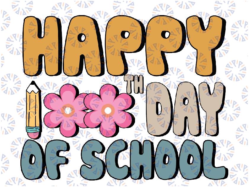 Happy 100th Day Of School Teachers Students Svg,  Retro 100 Days Of School Svg, School With Fllower, Digital Download