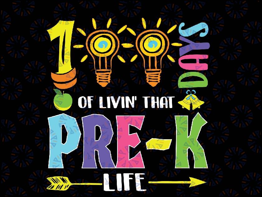 100 Days Of Living That Prek Life 100th Day Cute Boys Girls Svg, Prek Life School Svg, Digital Download