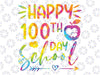 Tie Dye Happy 100th Day Of School Teacher Student Png, Tie Dye Text Day Of School Png, Digital Download