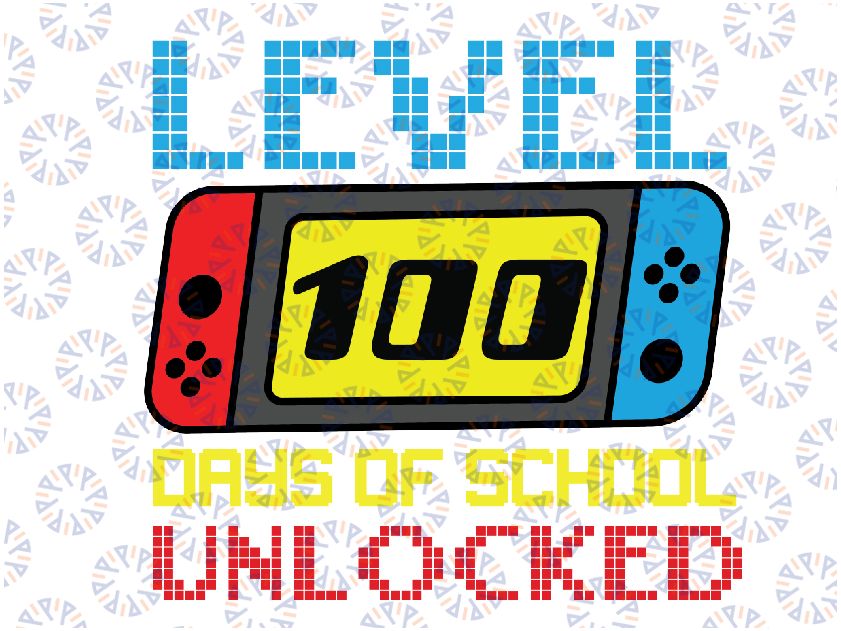 Level 100 Days Of School Unlocked Gamer Video Games Boys Svg, 100 Days Unlock Gamer Svg, 100 Days of School Png, Digital Dowload