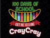 100 Days Of School Got Me Feeling Cray Cray Svg,Days Of School Kindergarten, Digital Download