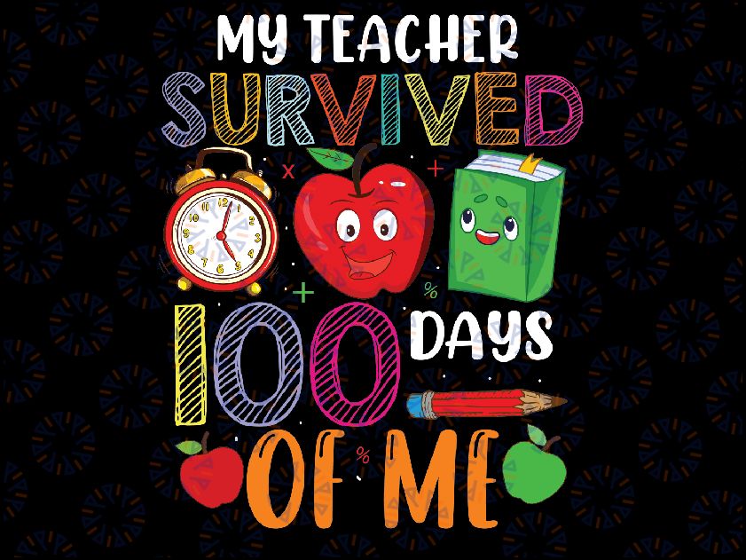 Funny My Teacher Survived 100 Days Of Me Svg, 100th Day Of School Svg, Digital Download