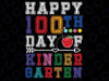 Happy 100th Day of Kindergarten Teachers Students Svg Png, 100 Days Go To Shool Svg, Love School, Digital Download