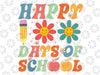 Groovy Teacher Student 100th Day Of School Happy 100 Days svg, Love School, Digital Download