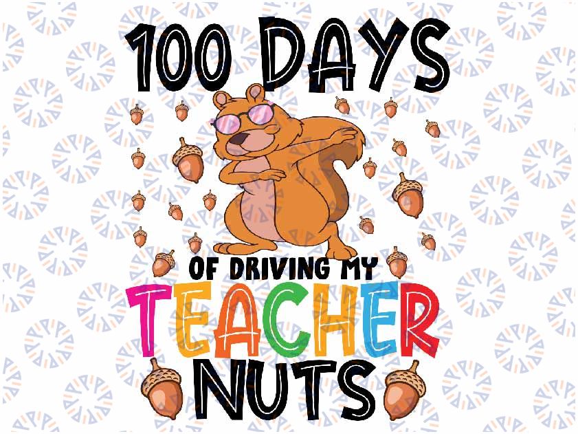 100 Days of Driving My Teacher Nuts Dabbing Squirrel School Svg, Funny Days Of School, Love School Svg, Digital Dowload