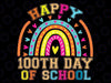 Happy 100th Day Of School Teacher Kids 100 Days Rainbow Svg Png, Rainbow School, 100 Days of shool Svg, Digital download