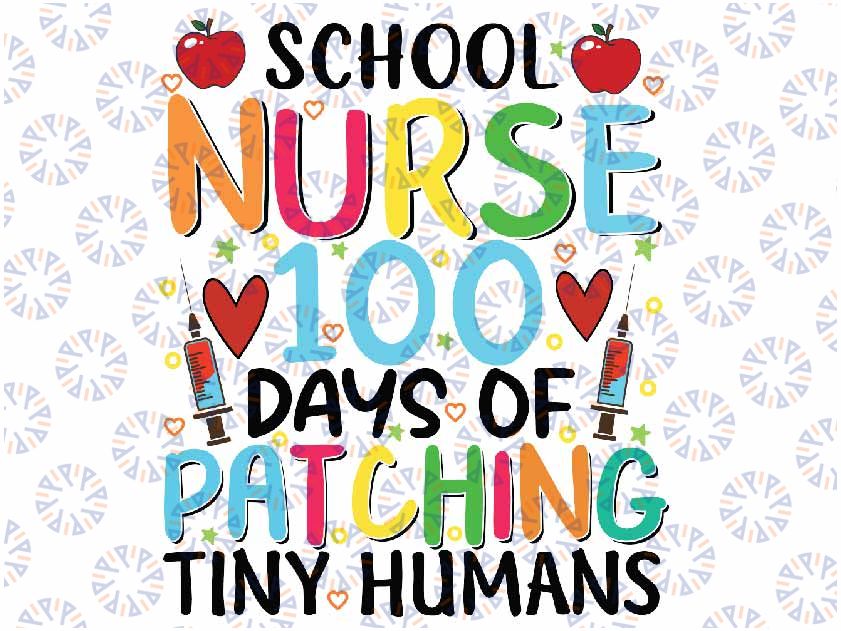 100 Days of Patching Tiny Humans 100th Day Of School Nurse Svg Png,  School Nurse Svg, Digital Download