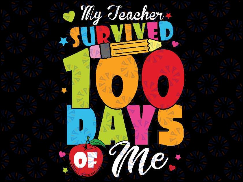 My Teacher Survived 100 Days Of Me Svg, 100th Day Of School, I Crushed 100 Days Of School Svg, Digital Instant Download