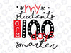 School SVG, 100 days of School SVG, my students are 100 days smarter cut file, SoCuteCuttables, teacher svg, 100th day of school clipart