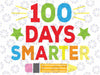 100 Days Smarter Svg, 100 Days Brighter, Teacher Appreciation Svg Png, 100 Days of School Svg, Digital Download