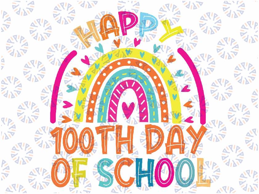 Happy 100th Day Of School Teacher Kids Svg, 100 Days Rainbow Png Svg, Happy 100 Days svg, Love School, Digital Download