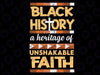 Unshakeable Faith Black History Month BLM Svg Png, Melanin Chris-ti-an Svg, Black History A Heritage Of Unshakable Svg, Digital Download
