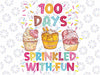 100 Days Sprinkled With Fun 100th Day Of School Girl Png, Sprinkles Cupcake School 100 Days Of School Png, Digital Download