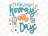 Hip Hip Hooray it's the 100th day SVG Cutting file