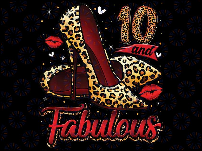 10 and Fabulous High Heels Stepping Into My 10th Birthday Png, 100 Days Of School, Teacher Funny, Digital download