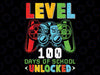 Level 100 Days Of School Unlocked Gamer Video Games Png, 100th Days of School Png, School Gamer Funny,  Digital Download