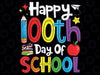 Happy 100th Day of School Students Teachers Png,100 Days Back to School Png, Love School, Digital Download