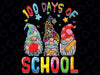 100th Day Of School Gnome Teachers Students 100 Days Smarter Png Digital Download