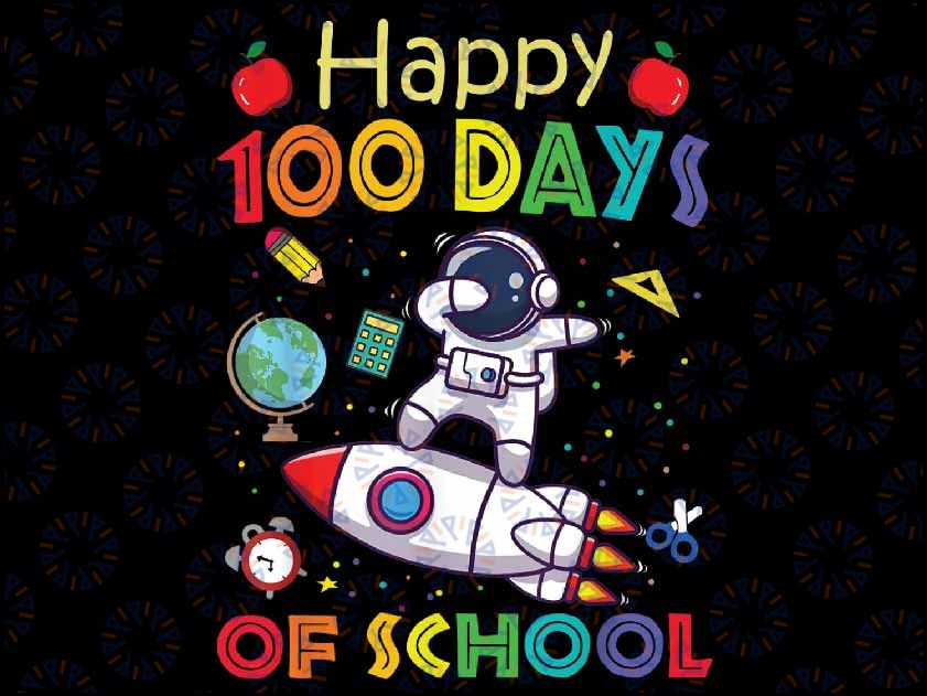 Happy 100 Days Of School Astronaut Outer Space Day Of School Quotes Png, Teacher Squad Png